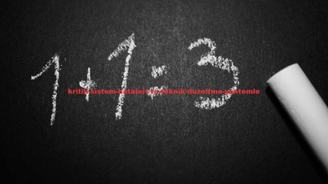 Kritik Sistem Hatalarını Önlemenin Kanıtlanmış Yöntemleri [2026] - Kapak Görseli